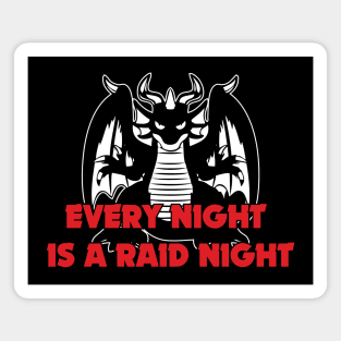 Every Night Is a Raid Night Magnet
